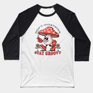 Stay Groovy, the mushroom mascot walks casually while smoking a cigarette Baseball T-Shirt